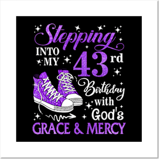 Stepping Into My 43rd Birthday With God's Grace & Mercy Bday Posters and Art